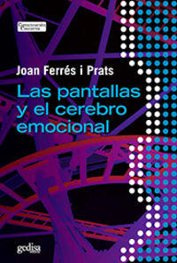 [9788497848053] Las pantallas y el cerebro emocional