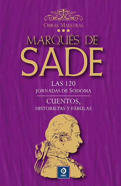 [9788497946353] Marqués de Sade III: Las 120 jornadas de Sodoma / Cuentos, historietas y fábulas
