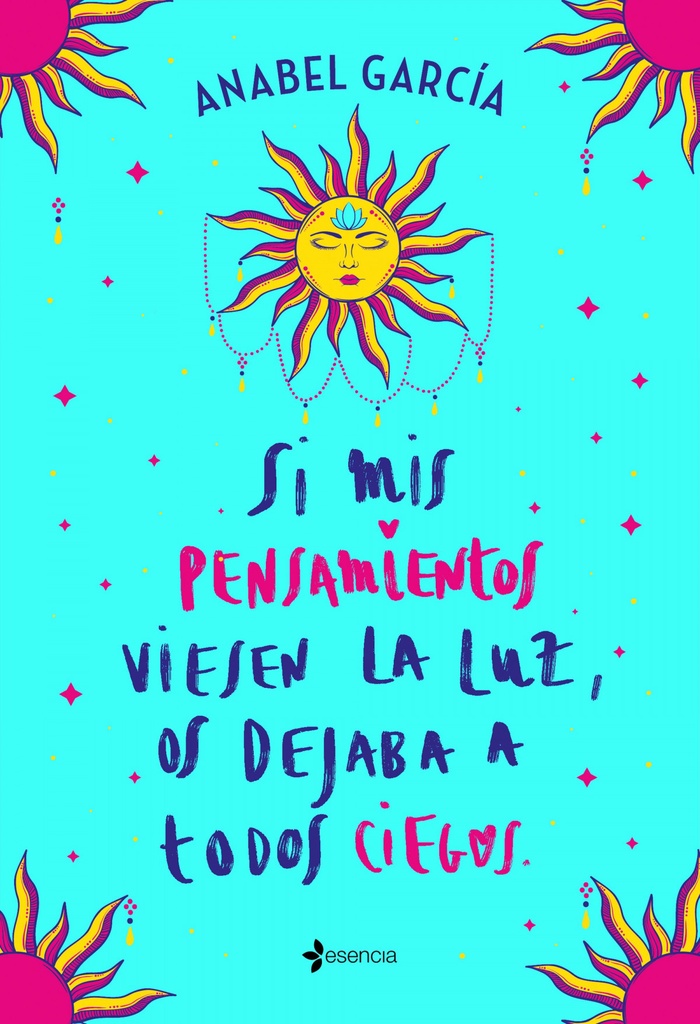 [9788408238195] Si mis pensamientos viesen la luz, os dejaba a todos ciegos