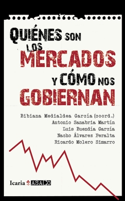 [9788498883831] Quienes son los mercados y como nos gobiernan
