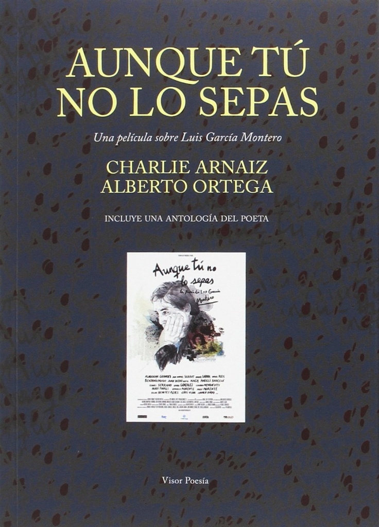 [9788498956733] Aunque tú no lo sepas. Una película sobre Luis García Montero