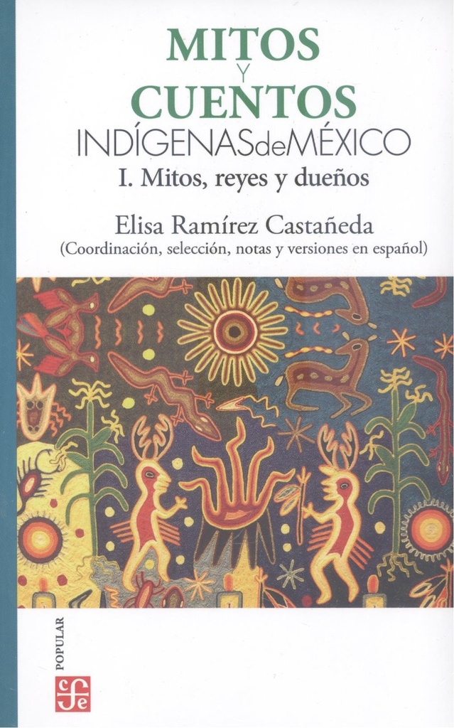 [9786071673091] Mitos y cuentos indígenas de México: mitos, reyes y duenos ; vol. 2, cuentos