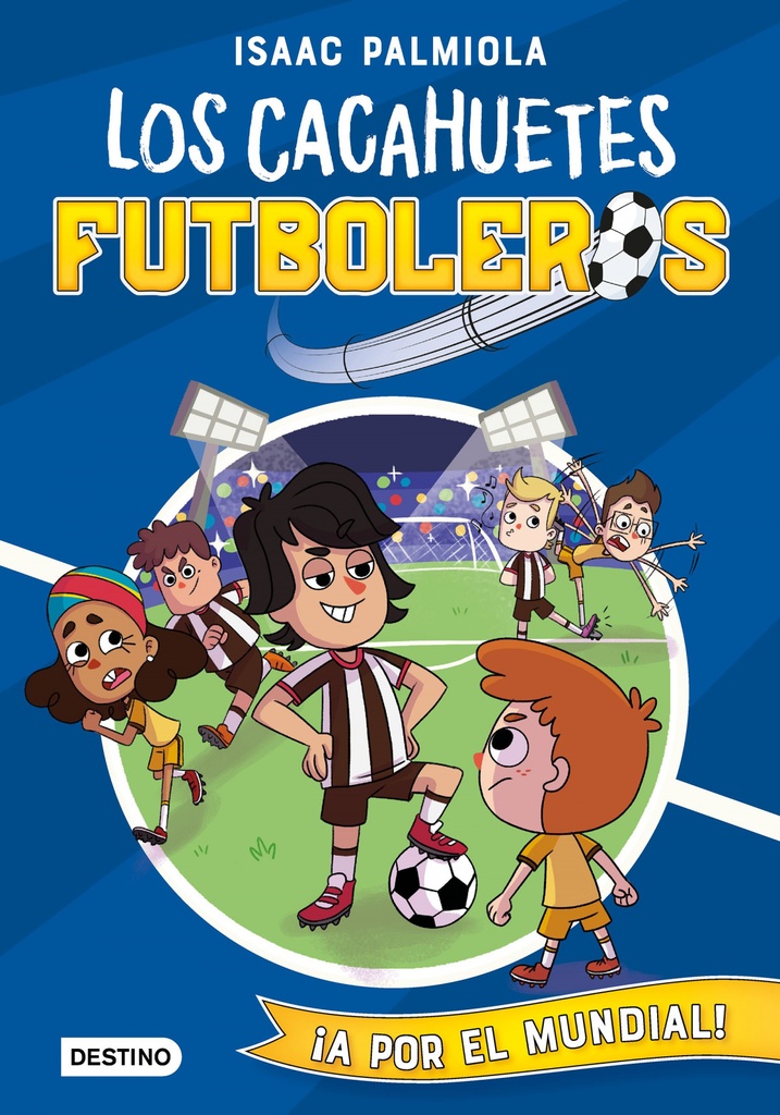 [9788408243182] Cacahuetes futboleros 4. ¡A por el mundial!