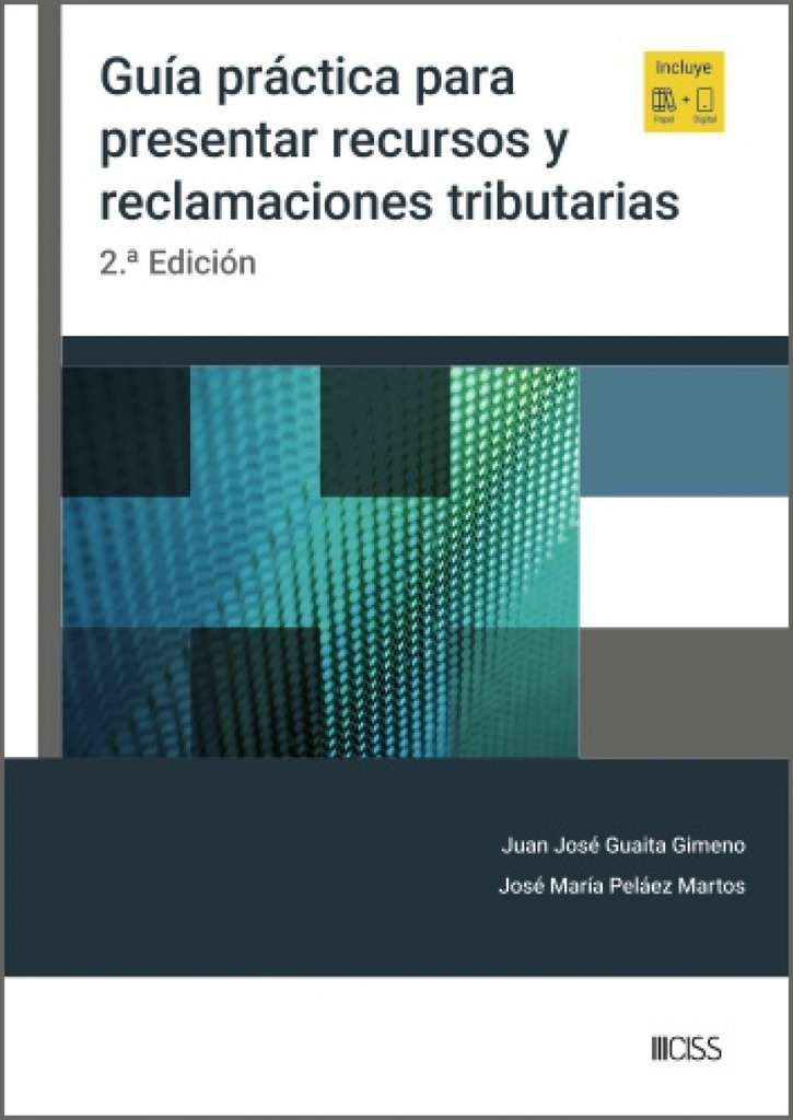 [9788499549088] Guía práctica para presentar recursos y reclamaciones tributarias