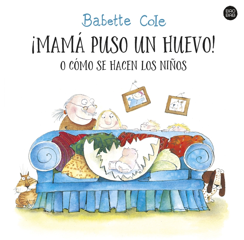 [9788408255727] ¡Mamá puso un huevo! o cómo se hacen los niños
