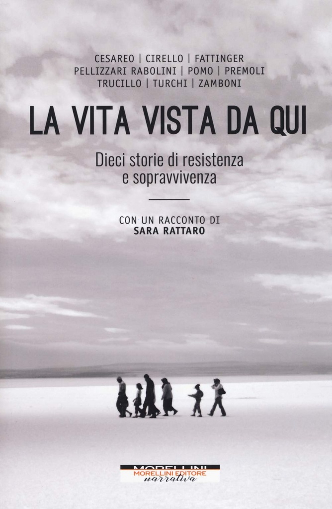 La vita vista da qui. Dieci storie di resistenza e sopravvivenza