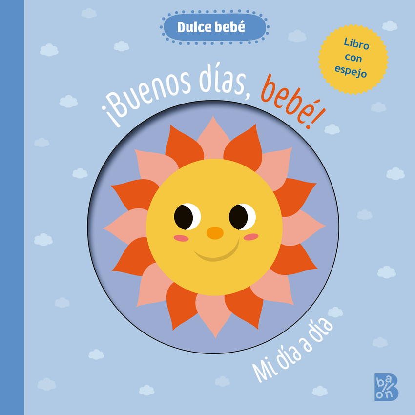 [9789403240800] ¡BUENOS DÍAS, BEBÉ! Mi día a día