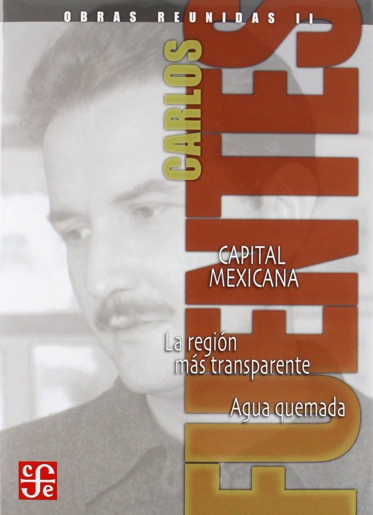 [9789681684952] Obras reunidas, II : Capital mexicana : La región más transparente : Agua quemada