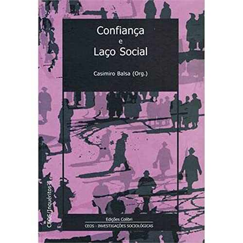 [9789727726035] 'Confiança e Laço Social - Actas do Congresso ''Rupture des Rapports de Confiance et Reconfiguration