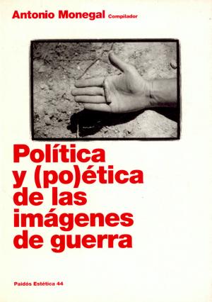 [9788449320583] Política y (po)ética de las imágenes de guerra