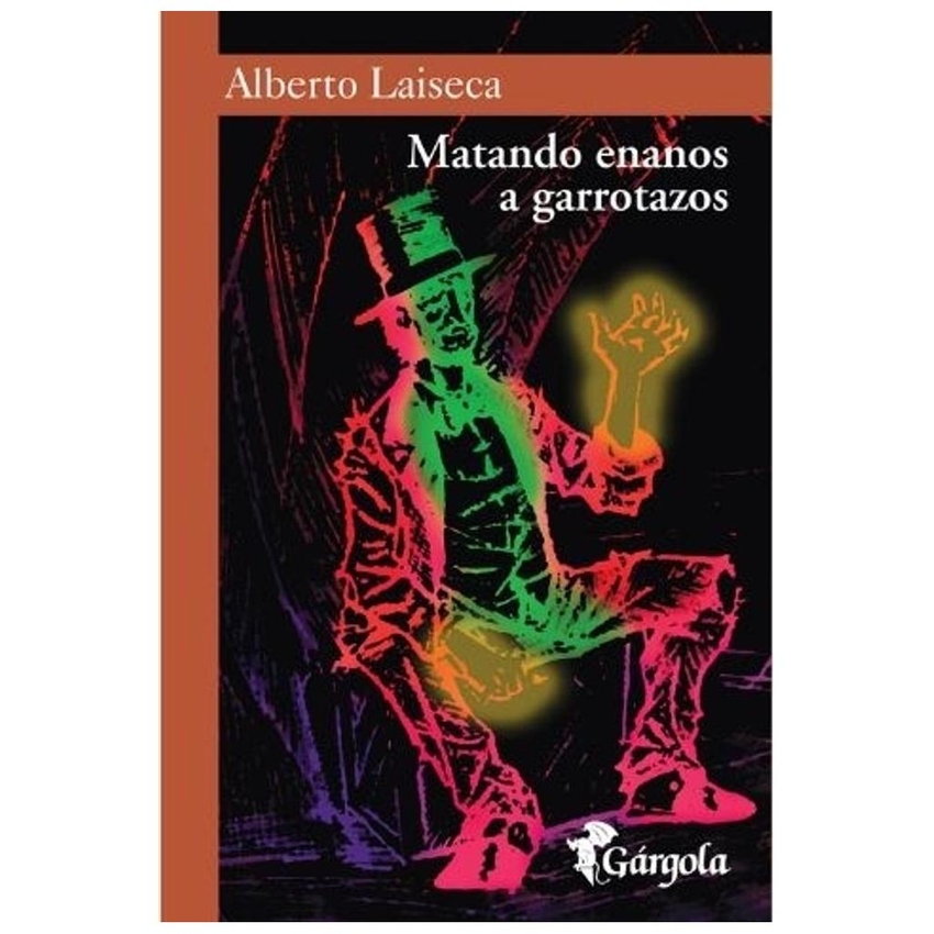 [9789872121310] MATANDO ENANOS A GARROTAZOS