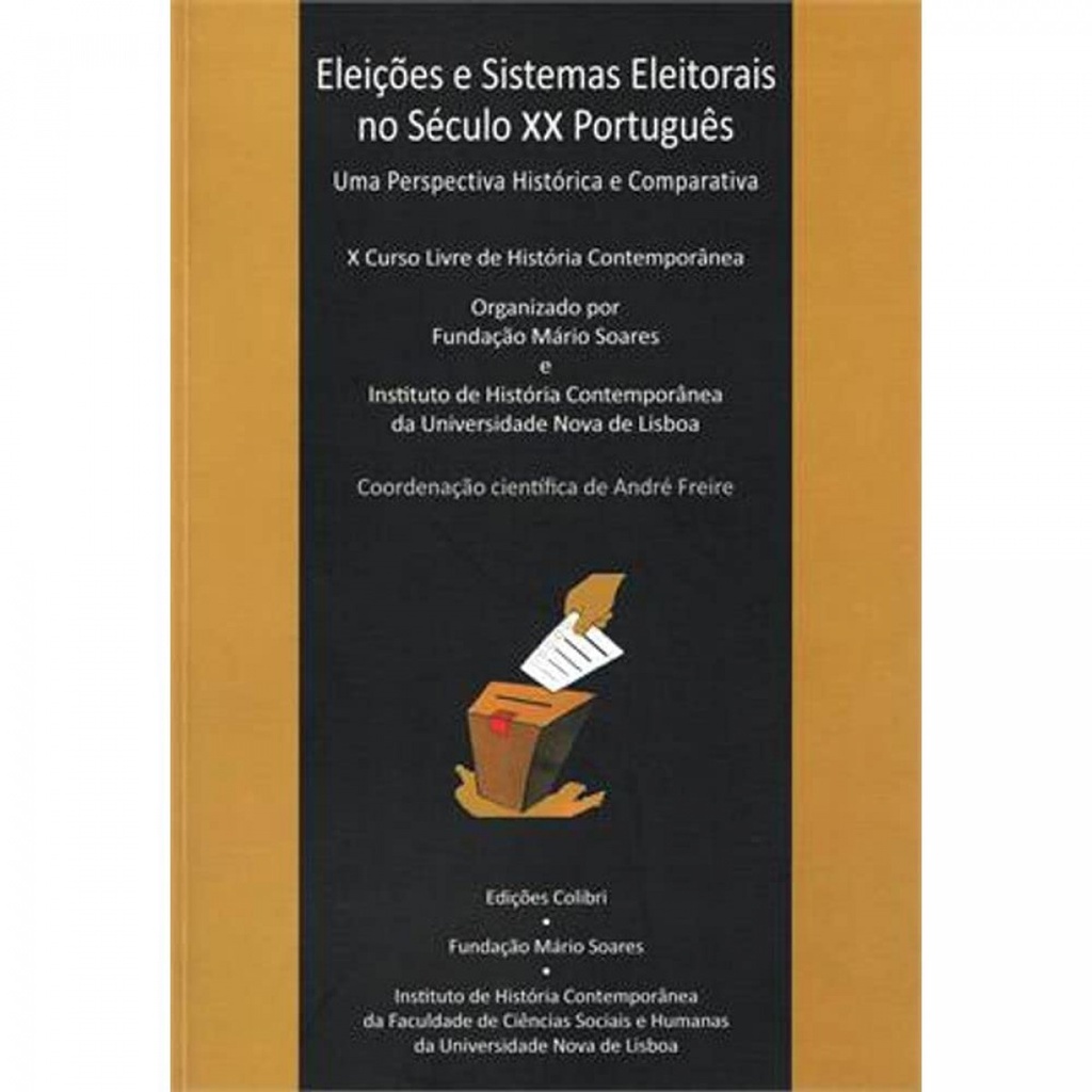 [9789896890940] Eleições e Sistemas Eleitorais no Século XX Português - Uma Perspectiva Histórica e Comparativa