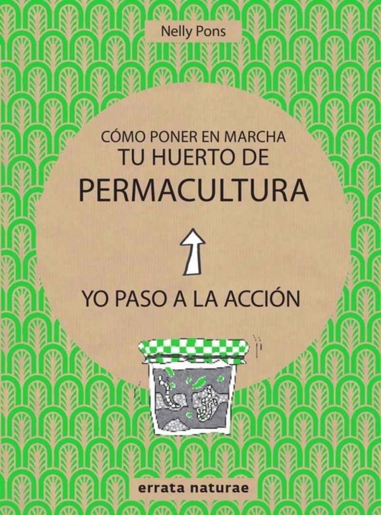 [9788416544813] Cómo poner en marcha tu huerto de permacultura . Yo paso a la acción