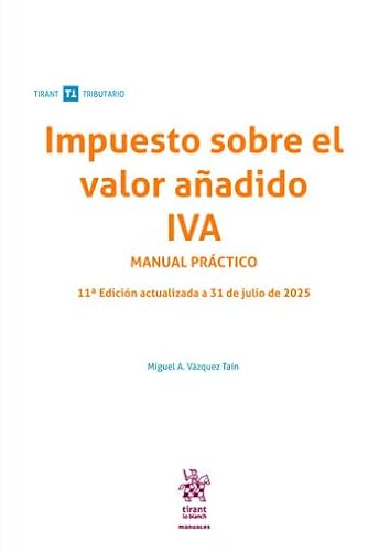 [9791370109615] Impuesto sobre el valor añadido IVA Manual práctico 11ª Edición actualizada a 31 de julio de 2025