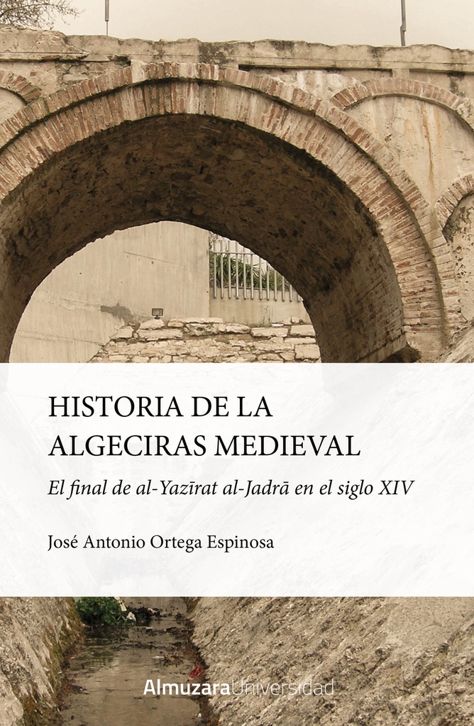 [9791370200039] Historia de la Algeciras medieval