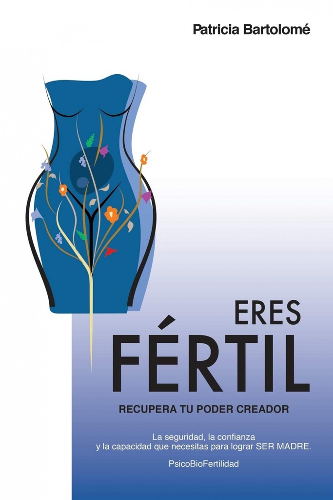 [9788409074129] Eres Fértil, Recupera Tu Poder Creador
