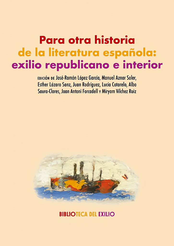 [9791387552893] Para otra historia de la literatura española: exilio republicano e interior