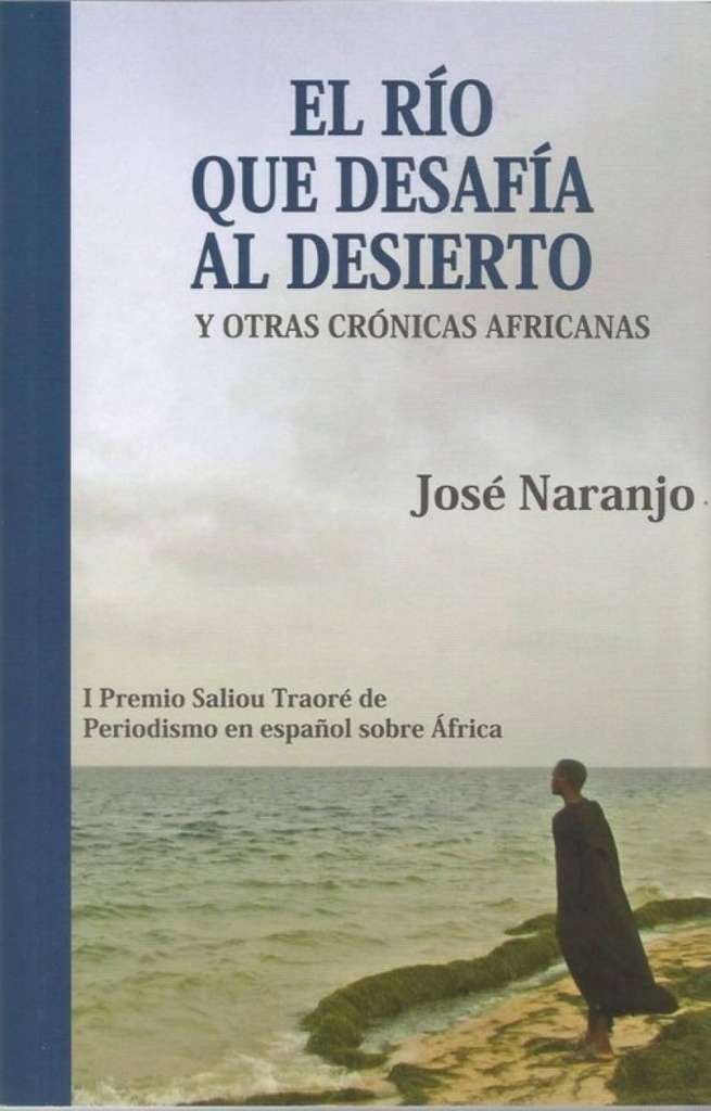 [9788409140671] El Rio que Desafia al Desierto y Otras Cronicas Africanas
