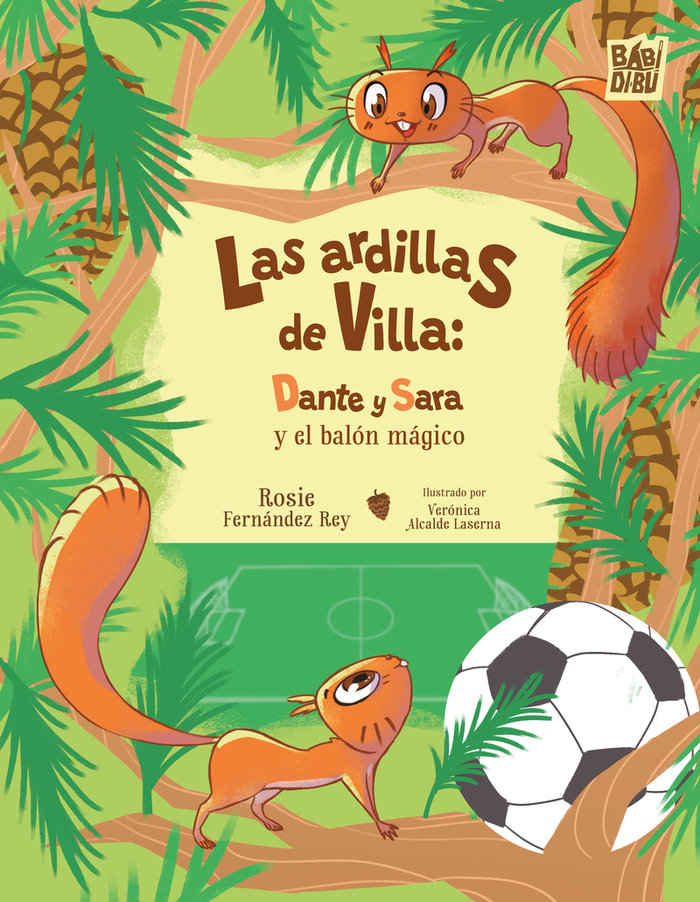 [9791387558567] Las ardillas de Villa: Dante y Sara y el balón mágico
