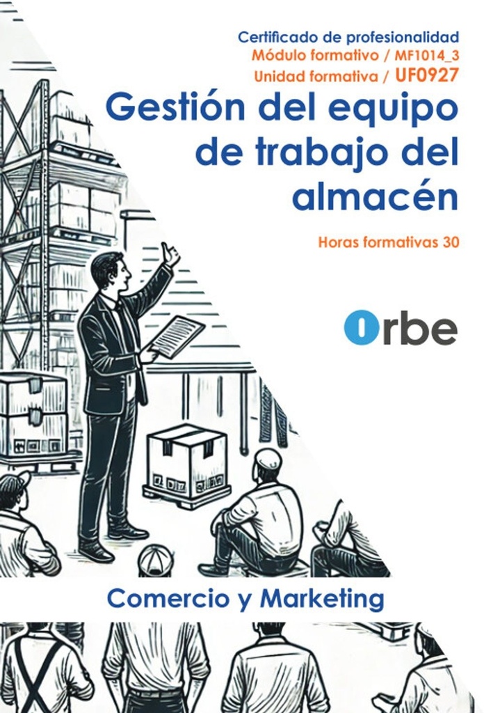 [9791387712198] UF0927 GESTION DEL EQUIPO DE TRABAJO DEL ALMACEN MF1014 3