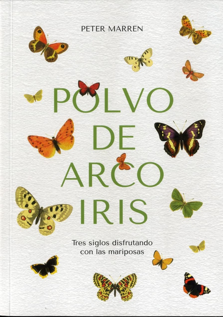 [9788409397082] Polvo de Arco Iris. Tres Siglos Disfrutando con las Mariposas