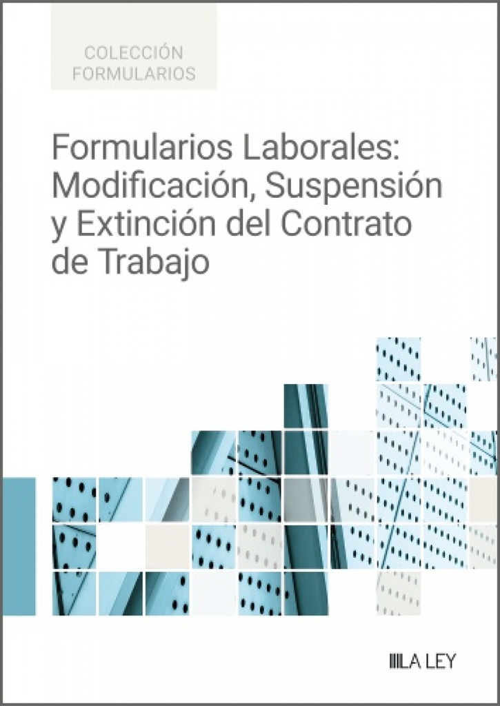 FORMULARIOS LABORALES: MODIFICACION, SUSPENSION Y EXTINCION DEL CONTRATO DE TRAB