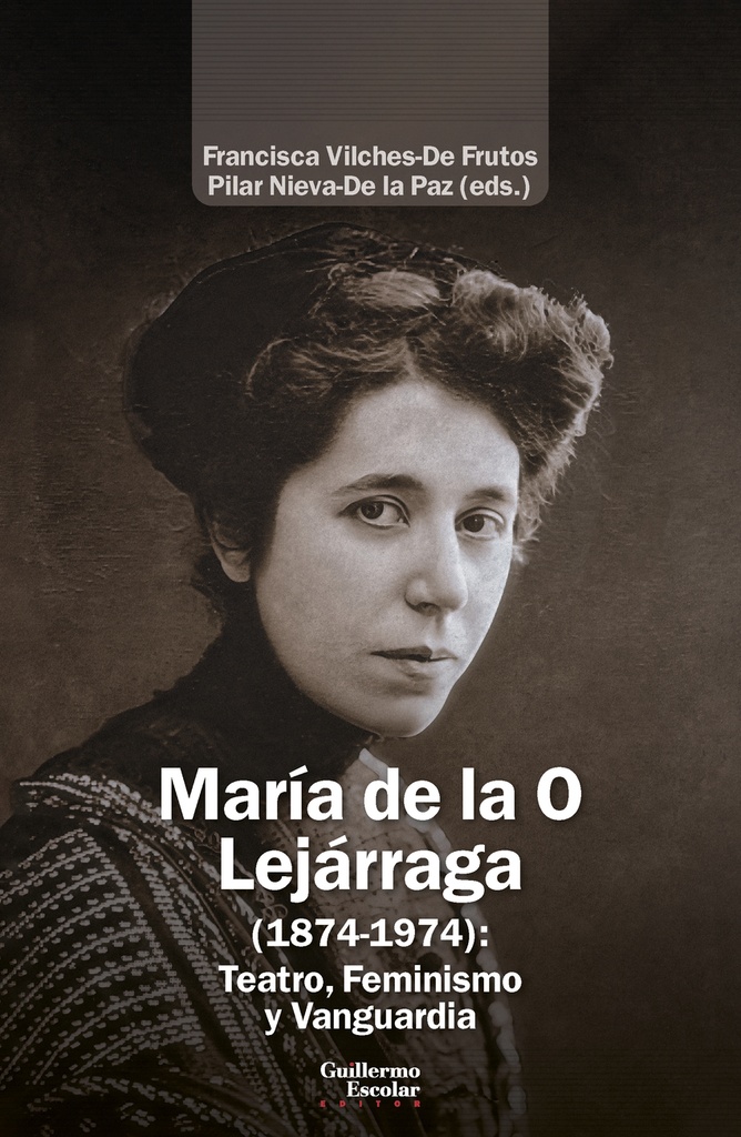 [9791387789121] María de la O Lejárraga (1874-1974): Teatro, Feminismo y Vanguardia