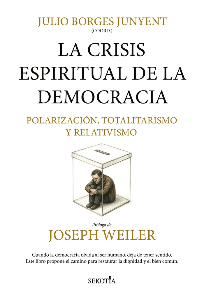 [9791387812393] La crisis espiritual de la democracia: polarización, totalitarismo, relativismo