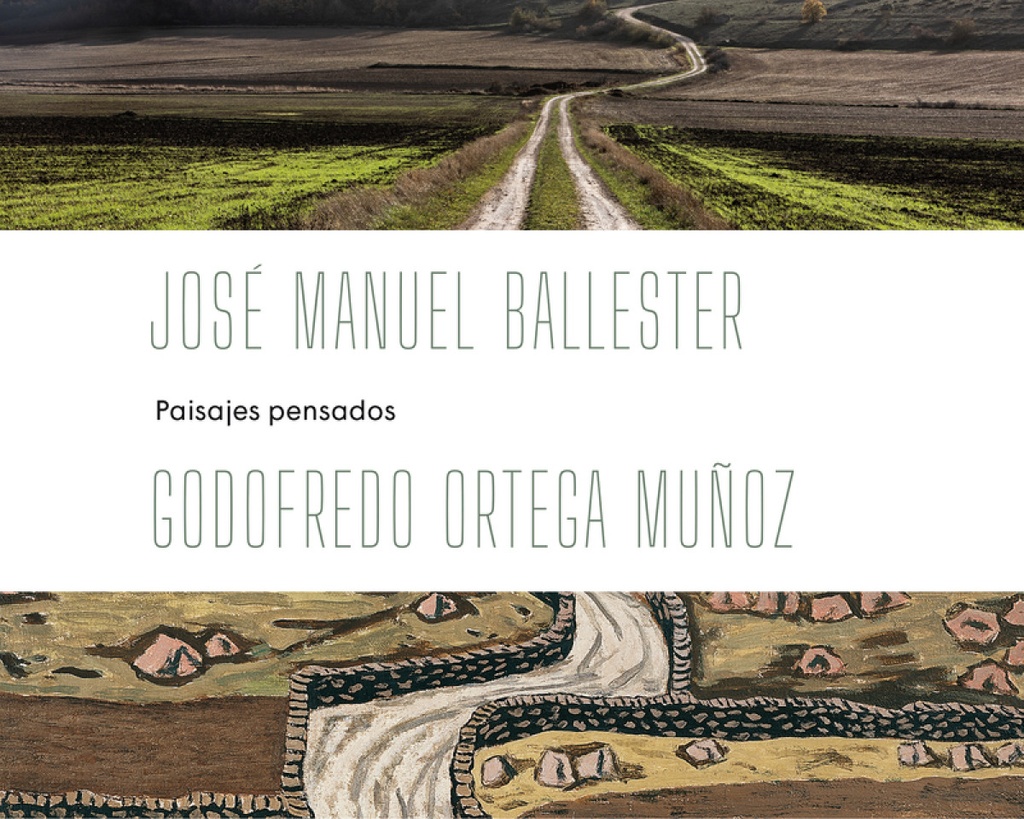[9788409541195] José Manuel Ballester - Ortega Muñoz: Paisajes Pensados