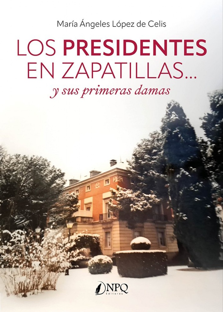 [9791387868642] LOS PRESIDENTES EN ZAPATILLAS... y sus primeras damas
