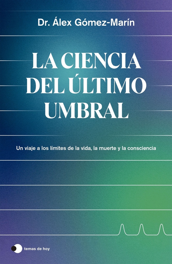 [9791387869137] La ciencia del último umbral