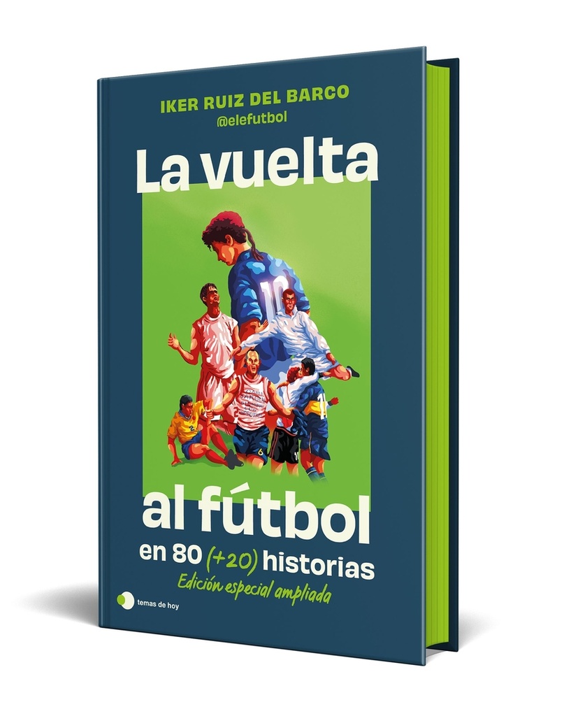 [9791387869335] La vuelta al futbol en 80 (+20) historias. Edición especial con cantos tintados