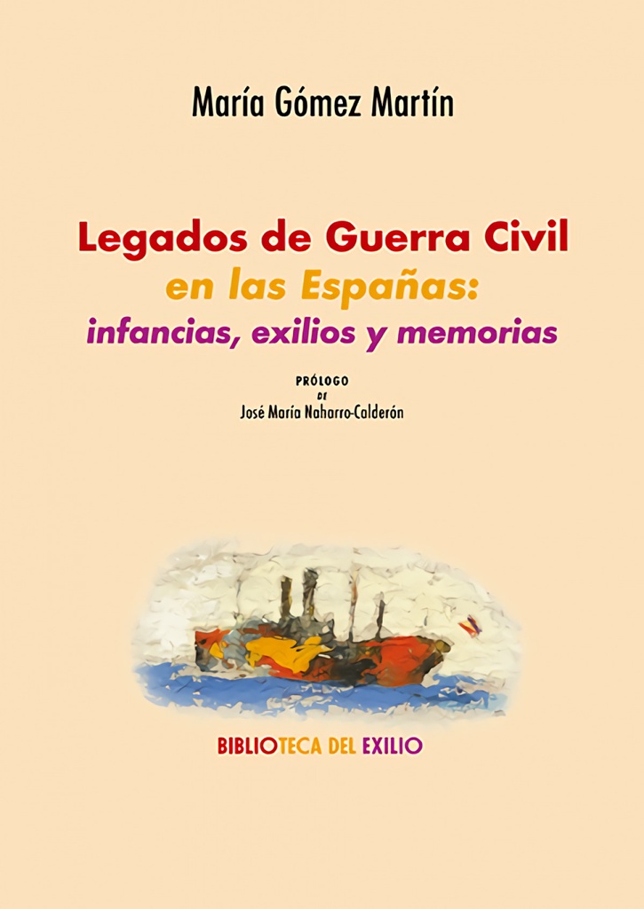 [9791387939229] Legados de Guerra Civil en las Españas: infancias, exilios y memorias