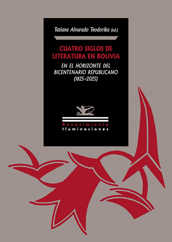 [9791387939304] Cuatro siglos de literatura en Bolivia en el horizonte del bicentenario republicano (1825) 2025