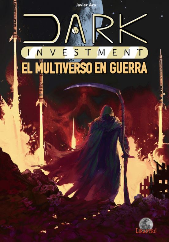 [9791399083347] Dark investment:multiverso en guerra