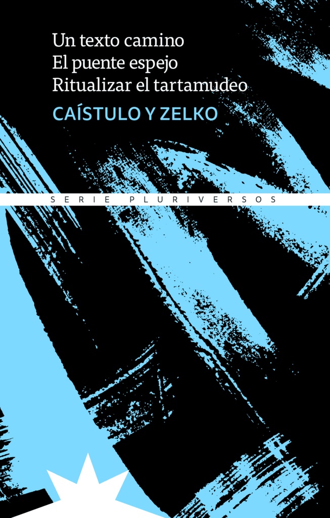 [9791399109214] Un texto camino. El puente espejo. Ritualizar el tartamudeo, De Caístulo y Dani Zelko