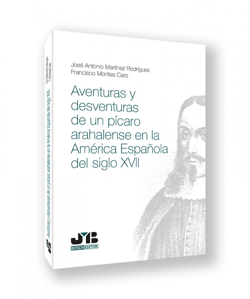 [9788410044203] Aventuras y desventuras de un pícaro arahalense en la América española del Siglo
