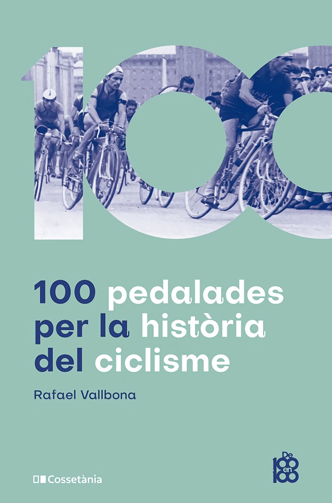[9788413563664] 100 pedalades per la història del ciclisme