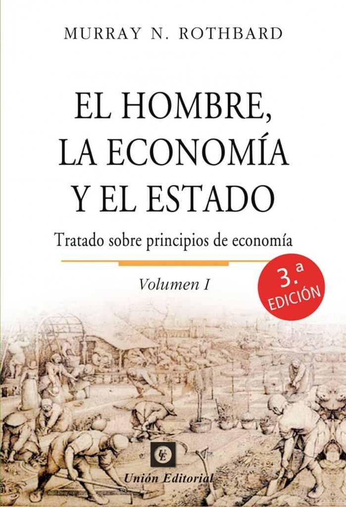 [9788472099500] EL HOMBRE, LA ECONOMÍA Y EL ESTADO. VOLUMEN I: TRATADO SOBRE PRINCIPIOS DE ECON