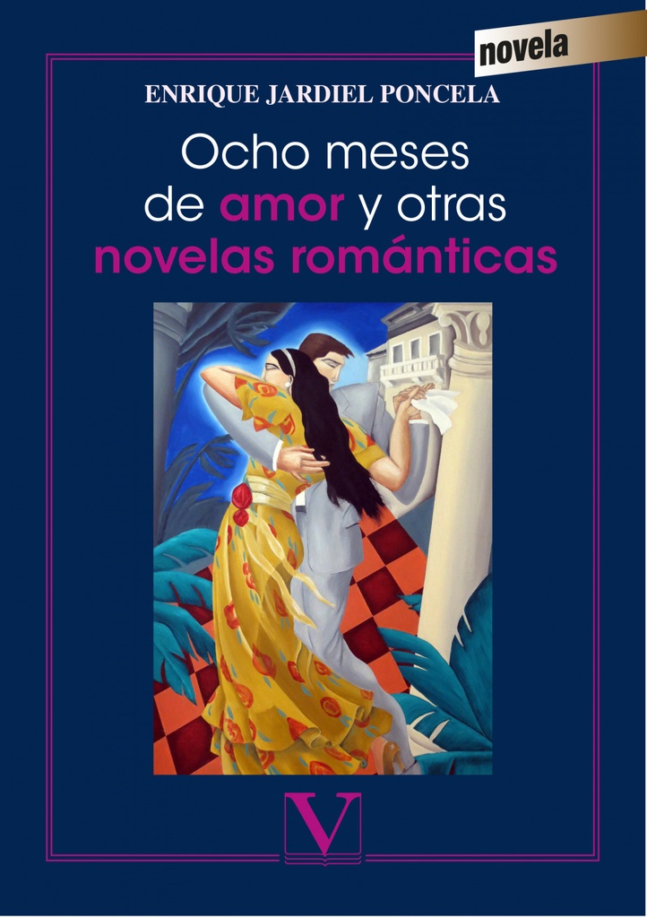 [9788490746127] Ocho meses de amor y otras novelas románticas