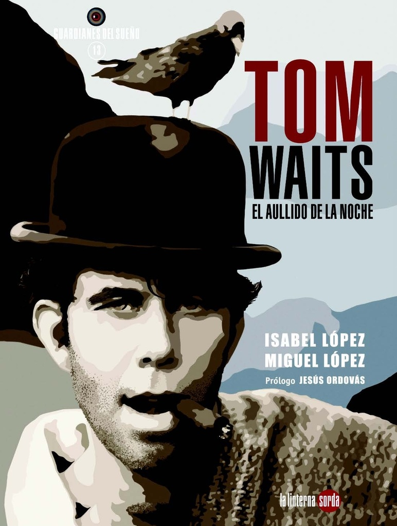 [9788494828546] Tom Waits, el aullido de la noche