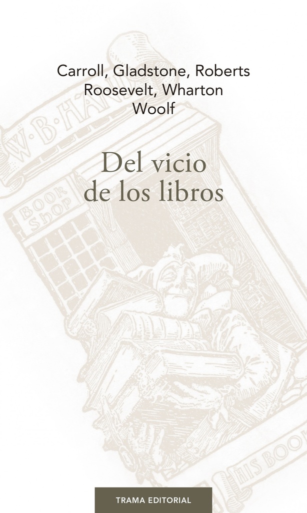 [9788494958687] DEL VICIO DE LOS LIBROS