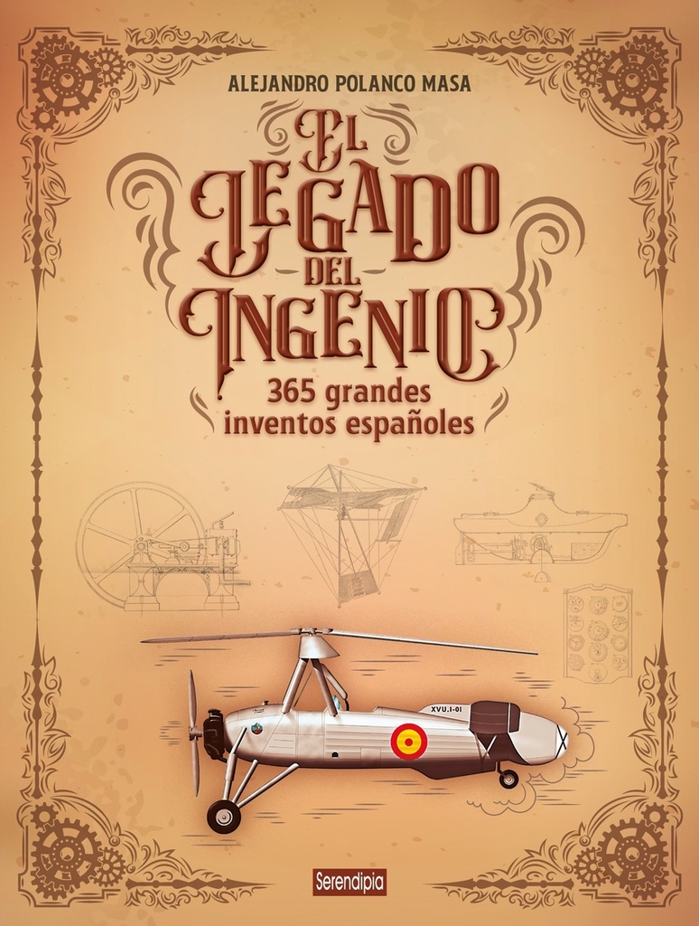[9791387661137] El legado del ingenio. 365 grandes inventos españoles