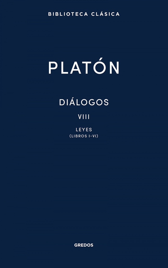 [9788424940027] Diálogos VIII. Leyes (Libros I-VI)