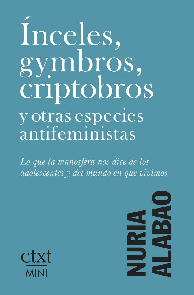 [9791399041736] Ínceles, gymbros, criptobros y otras especies antifeministas