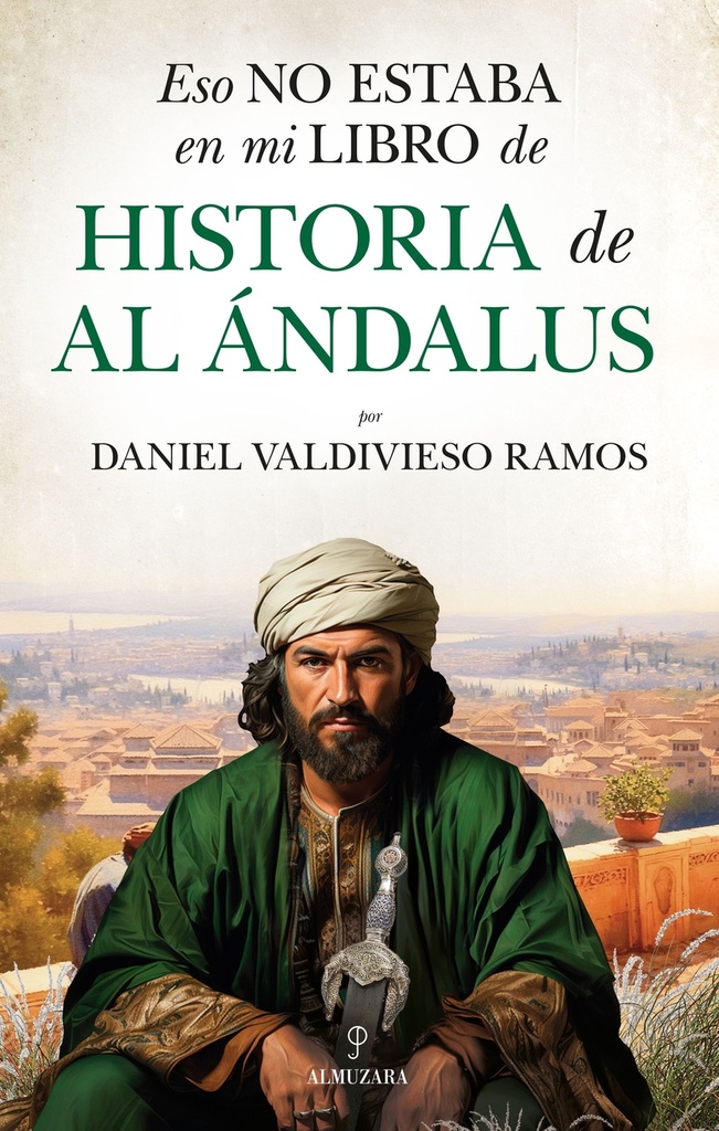 [9788410521858] ESO NO ESTABA...HIST. AL ÁNDALUS
