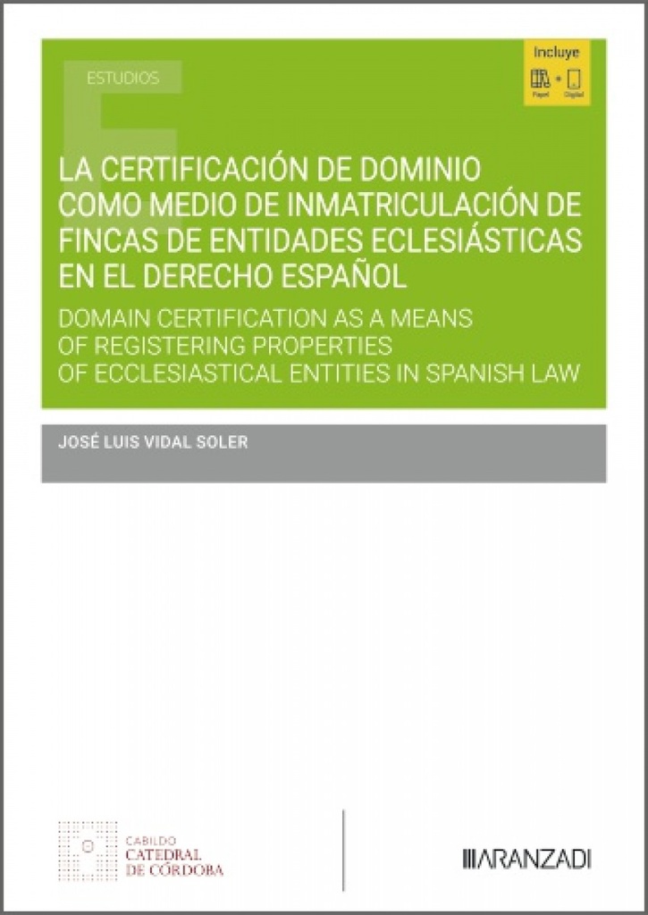 [9788410853263] La certificación de dominio como medio de inmatriculación de fincas de entidades eclesiásticas en el Derecho español