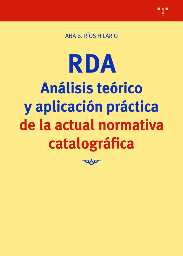 [9788418105210] RDA. Análisis teórico y aplicación práctica de la actual normativa catalográfica