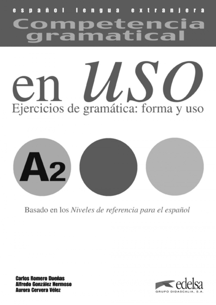 [9788477115007] (07).EN USO A2.(CLAVES) COMPETENCIA GRAMATICAL EJERCICIOS