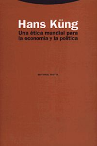 [9788481643329] Una ética mundial para la economía y la política